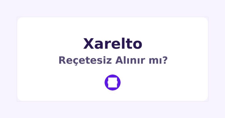 Xarelto Reçetesiz Alınır mı