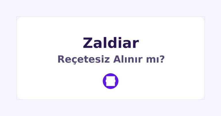 Zaldiar Reçetesiz Alınır mı